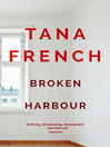 Broken Harbour Rob Ryan and Cassie Maddox Series, Book 4 by Tana French eBook